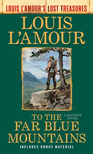 Stock image for To the Far Blue Mountains(Louis L'Amour's Lost Treasures): A Sackett Novel (Sacketts) for sale by Decluttr