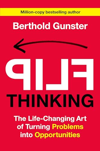 Imagen de archivo de Flip Thinking: The Life-Changing Art of Turning Problems into Opportunities a la venta por Housing Works Online Bookstore