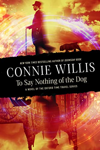 9780593724347: To Say Nothing of the Dog: A Novel of the Oxford Time Travel Series