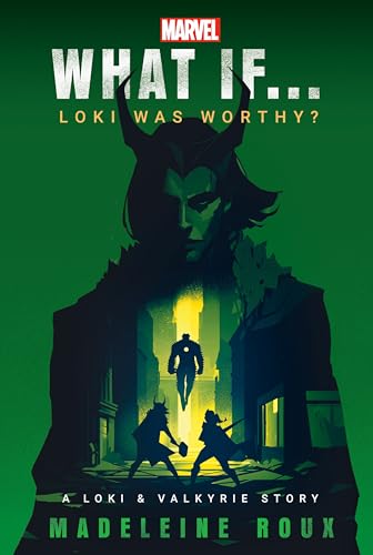 9780593724378: Marvel: What If...Loki Was Worthy? (A Loki & Valkyrie Story): What If... Loki Was Worthy? a Loki & Valkyrie Story