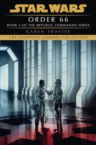 Imagen de archivo de Order 66: Star Wars Legends (Republic Commando) (Star Wars: Republic Commando - Legends) [Paperback] Traviss, Karen a la venta por Lakeside Books