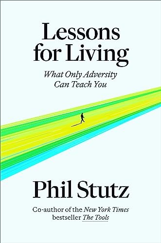 9780593731086: Lessons for Living: What Only Adversity Can Teach You