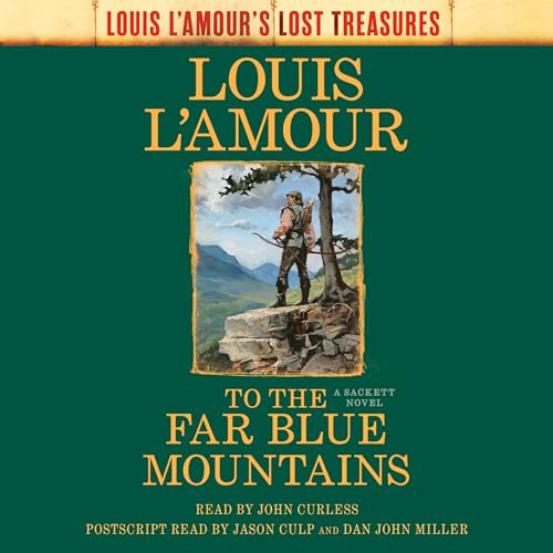 Beispielbild fr To the Far Blue Mountains (Louis L'Amour's Lost Treasures): A Sackett Novel: 2 (Sacketts) zum Verkauf von Monster Bookshop