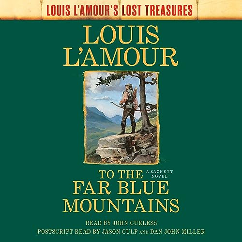 Stock image for To the Far Blue Mountains (Louis L'Amour's Lost Treasures): A Sackett Novel: 2 (Sacketts) for sale by WeBuyBooks