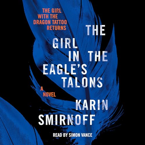 Stock image for The Girl in the Eagle's Talons: A Lisbeth Salander Novel for sale by Revaluation Books