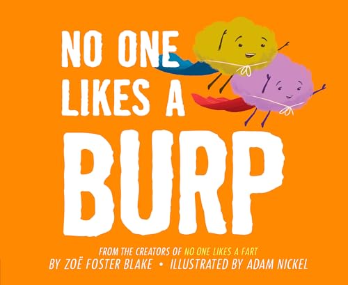 Stock image for No One Likes a Burp [Hardcover] Blake, Zod Foster and Nickel, Adam for sale by Lakeside Books