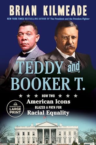 Beispielbild fr Teddy and Booker T. : How Two American Icons Blazed a Path for Racial Equality zum Verkauf von Better World Books