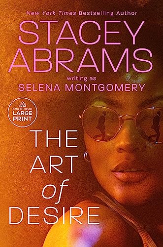 Beispielbild fr The Art of Desire (Random House Large Print) [Paperback] Abrams, Stacey and Montgomery, Selena zum Verkauf von Lakeside Books