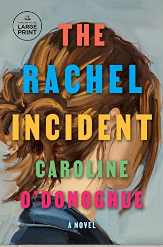 Stock image for The Rachel Incident: A novel (Random House Large Print) for sale by Magers and Quinn Booksellers