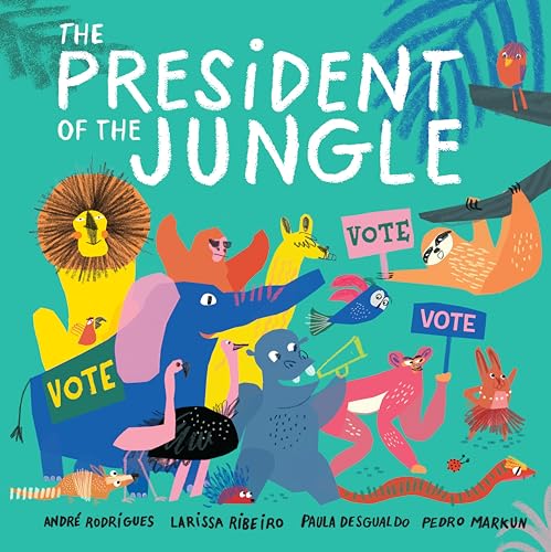 Stock image for The President of the Jungle [Paperback] Rodrigues, AndrT; Ribeiro, Larissa; Desgualdo, Paula and Markun, Pedro for sale by Lakeside Books