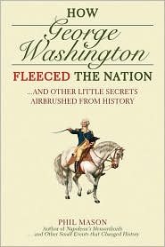 9780594477464: How George Washington Fleeced the Nation: And Other Little Secret