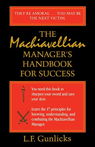 The Machiavellian Manager S Handbook For Success By Gunlicks Lynn Fair 00 Books Unplugged The Machiavellian Manager S Handbook For Success By Gunlicks Lynn Fair 00 Books Unplugged
