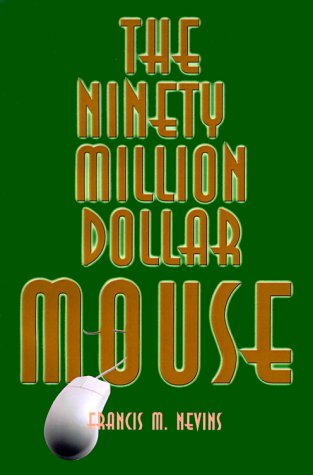 The Ninety Million Dollar Mouse (9780595000586) by Nevins, Francis M.