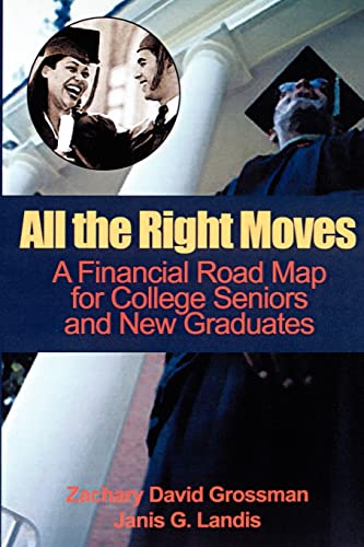 Stock image for All the Right Moves A Financial Road Map for the College Senior and New Graduate for sale by PBShop.store US