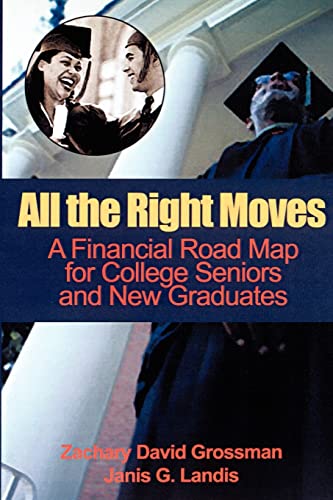 9780595001095: All the Right Moves: A Financial Road Map for the College Senior and New Graduate