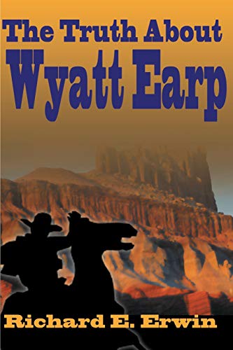 Beispielbild fr The Truth About Wyatt Earp zum Verkauf von GF Books, Inc.
