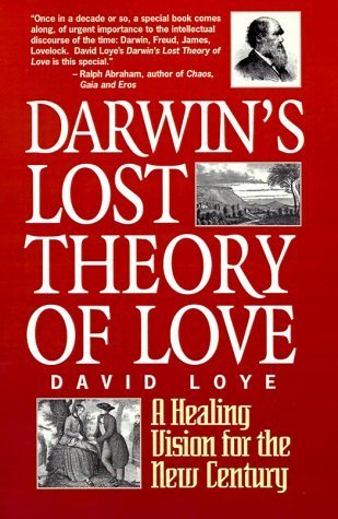 Beispielbild fr Darwin's Lost Theory of Love: A Healing Vision for the 21st Century zum Verkauf von Bildungsbuch