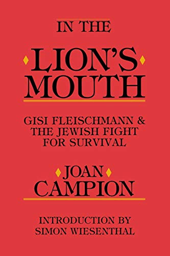 Stock image for In the Lion's Mouth: Gisi Fleischmann & the Jewish Fight for Survival for sale by SecondSale
