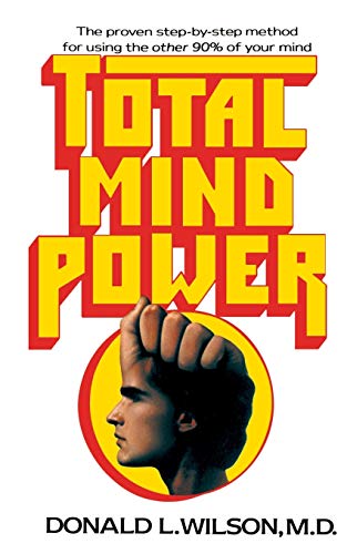 Imagen de archivo de Total Mind Power: How to Use the Other 90% of Your Mind a la venta por Save With Sam
