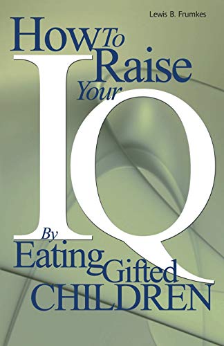 Stock image for How to Raise Your I.Q. by Eating Gifted Children for sale by SecondSale