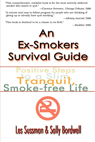 Beispielbild fr An Ex-Smokers Survival Guide: Positive Steps to a Slim, Tranquil, Smoke-free Life zum Verkauf von Bookmans