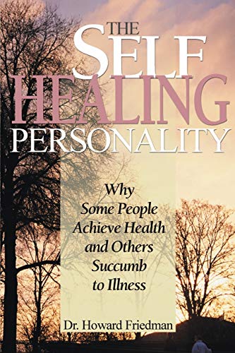 9780595002894: The Self-Healing Personality: Why Some People Achieve Health and Others Succumb to Illness