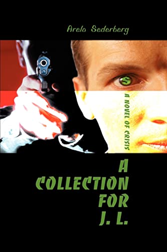 9780595004997: A Collection for J. L.: A Novel of Crisis