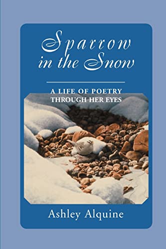 Stock image for Sparrow in the Snow: A Life of Poetry Through Her Eyes for sale by Chiron Media