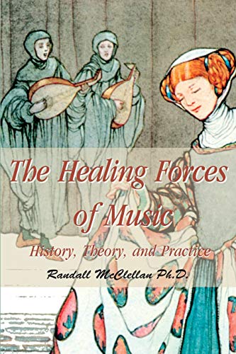 Stock image for The Healing Forces of Music: History, Theory, and Practice for sale by Goodwill of Colorado
