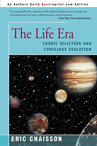 Stock image for The Life Era: Cosmic Selection and Conscious Evolution for sale by Chiron Media