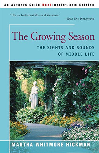 Stock image for The Growing Season: The Sights and Sounds of Middle Life for sale by Chiron Media