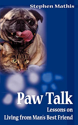 Stock image for Paw Talk: Lessons on Living from Man's Best Friend for sale by Chiron Media