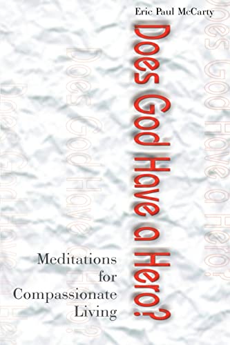 Beispielbild fr Does God Have a Hero?: Meditations for Compassionate Living zum Verkauf von Chiron Media