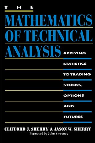 9780595012077: The Mathematics of Technical Analysis: Applying Statistics to Trading Stocks, Options and Futures