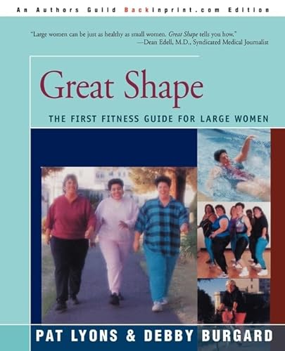 9780595088836: Great Shape: The First Fitness Guide For Large Women
