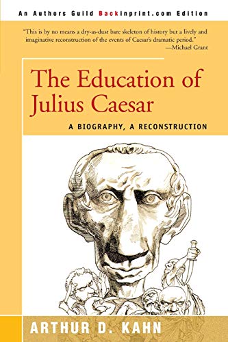 Stock image for The Education of Julius Caesar: A Biography, a Reconstruction for sale by HPB-Red