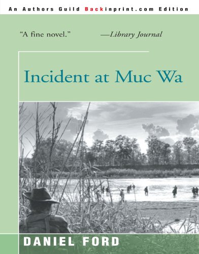 

Incident at Muc Wa: A Novel of War in Southeast Asia