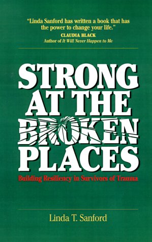 Stock image for Strong at the Broken Places: Overcoming the Trauma of Childhood Abuse for sale by More Than Words