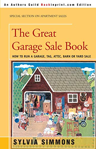 Stock image for The Great Garage Sale Book: How to Run a Garage, Tag, Attic, Barn, or Yard Sale for sale by Chiron Media