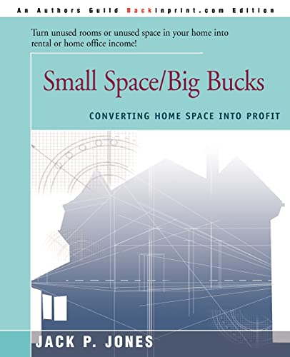 Imagen de archivo de Small SpaceBig Bucks Converting Home Space Into Profit Converting Home Space into Profits a la venta por PBShop.store US