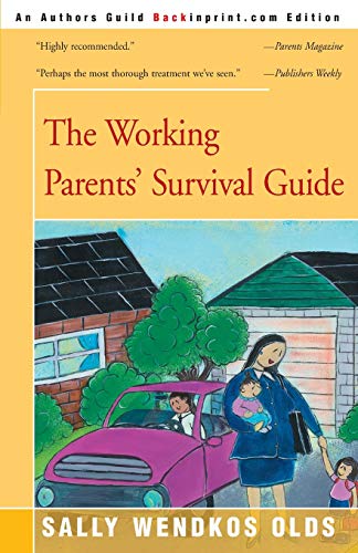 The Working Parents' Survival Guide (9780595091218) by Olds, Sally Wendkos