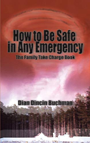 9780595091300: How to Be Safe in Any Emergency Book: The Family Take Charge Book