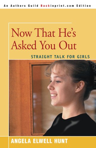 Beispielbild fr Now That He's Asked You Out: Straight Talk for Girls zum Verkauf von Chiron Media