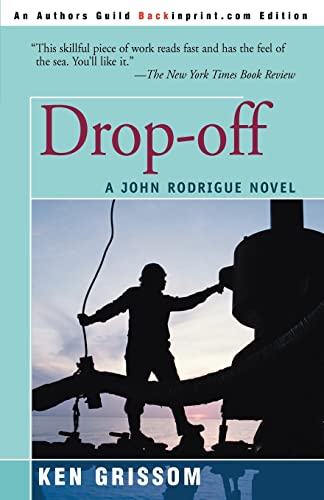 Stock image for Drop-Off: a John Rodrique Novel (John Rodrigue Novels) [Paperback] [Jun 26, 2000] Grissom, Ken for sale by WONDERFUL BOOKS BY MAIL