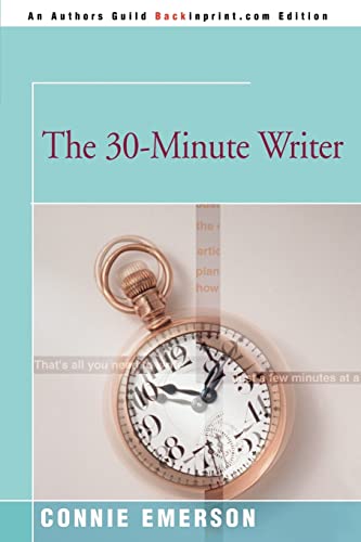 9780595093007: The 30-Minute Writer