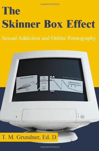 Imagen de archivo de The Skinner Box Effect: Sexual Addiction and Online Pornography a la venta por HPB-Diamond