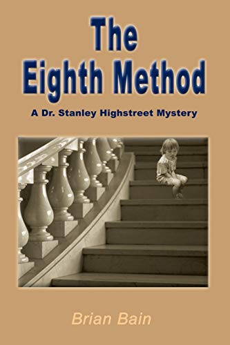 9780595093632: The Eighth Method (Dr. Stanley Highstreet Mysteries)