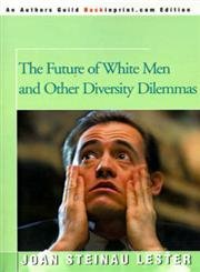 Stock image for The Future of White Men and Other Diversity Dilemmas for sale by HPB-Red
