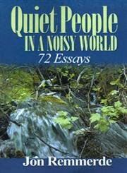 QUIET PEOPLE IN A NOISY WORLD 72 Essays