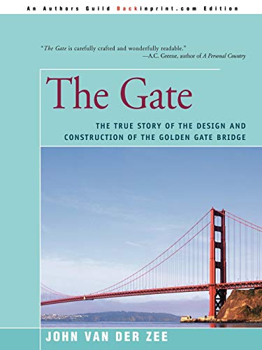 9780595094295: The Gate: The True Story of the Design and Construction of the Golden Gate Bridge